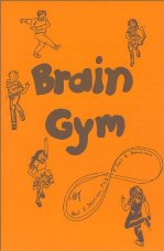 Brain Gym: Simple Activities for Whole Brain Learning by Paul E. Dennison