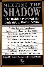 Meeting the Shadow: The Hidden Power of the Dark Side of Human Nature Edited by Connie Zweig and Jeremiah Abrams