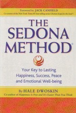 The Sedona Method: Your Key to Lasting Happiness, Success, Peace and Emotional Well-being by Hale Dwoskin