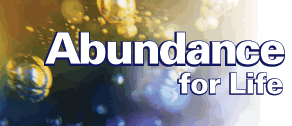Abundance for life
