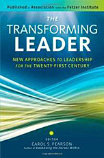 The Transforming Leader: New Approaches to Leadership for the Twenty-First Century edited by Carol S. Pearson