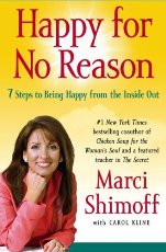 Happy for No Reason: 7 Steps to Being Happy from the Inside Out by Marci Shimoff