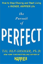 The Pursuit of Perfect: How to Stop Chasing Perfection and Start Living a Richer, Happier Life by Tal Ben-Shahar